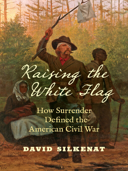 Title details for Raising the White Flag by David Silkenat - Available